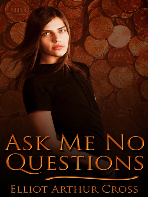 Title details for Ask Me No Questions by Elliot Arthur Cross - Available